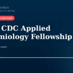 Africa CDC Is Recruiting for a Two-Year Paid Applied Epidemiology Fellowship Across the African Union Africa CDC Epidemiology Fellowship 2026